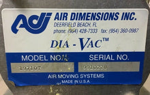 Load image into Gallery viewer, Air Dimensions Dia-Vac 19710T Pump W/ GE Motor 5KC39QN9959AX 1/6 HP    Bin#1
