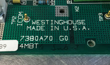 Load image into Gallery viewer, WESTINGHOUSE 7380A70 G0 4MBT  CIRCUIT BOARD.   3C-4
